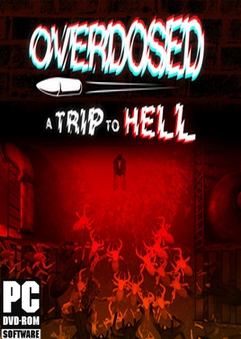 Overdosed: A Trip To Hell